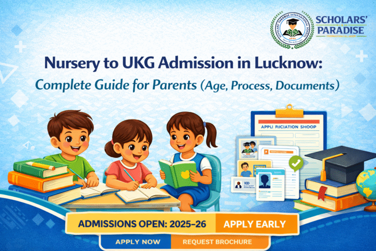 Nursery to UKG Admission in Lucknow: Complete Guide for Parents (Age, Process, Documents)